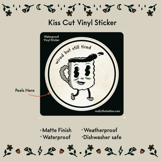 Molly Illustration - Wired but Still Tired - Vinyl Sticker